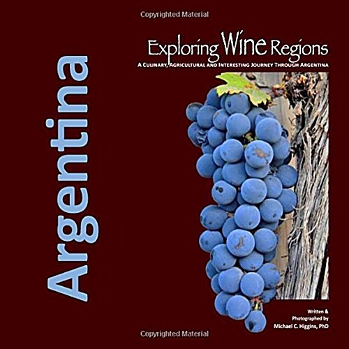 Exploring Wine Regions: Argentina (Paperback)