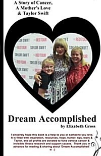 Dream Accomplished: A Story of Cancer, a Mothers Love & Taylor Swift (Paperback)