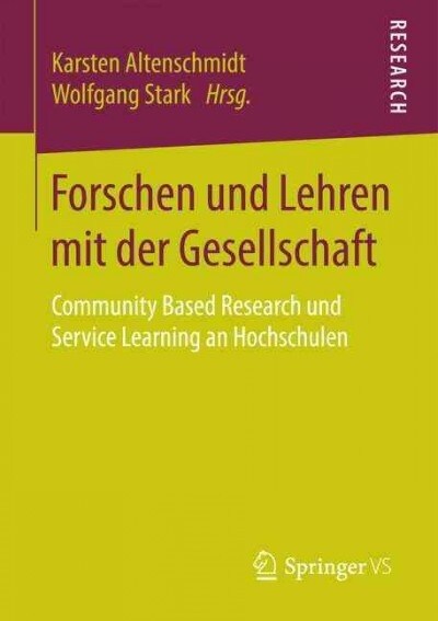 Forschen Und Lehren Mit Der Gesellschaft: Community Based Research Und Service Learning an Hochschulen (Paperback)