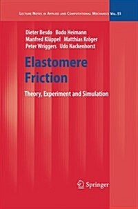 Elastomere Friction: Theory, Experiment and Simulation (Paperback)