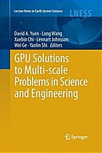 Gpu Solutions to Multi-Scale Problems in Science and Engineering (Paperback)