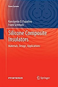 Silicone Composite Insulators: Materials, Design, Applications (Paperback)