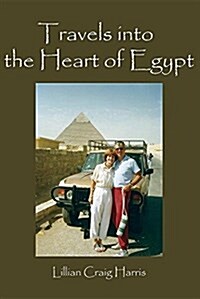 Travels Into the Heart of Egypt (Paperback)