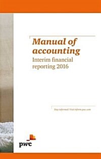 Manual of Accounting - Interim Financial Reporting 2016 (Paperback)
