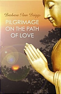 Pilgrimage on the Path of Love (Paperback)
