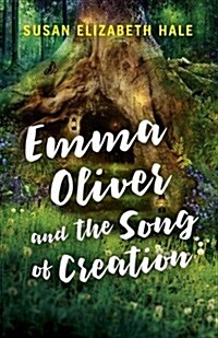 Emma Oliver and the Song of Creation (Paperback)