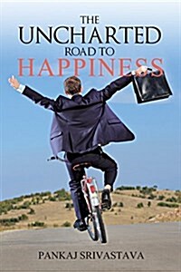 The Uncharted Road to Happiness (Paperback)