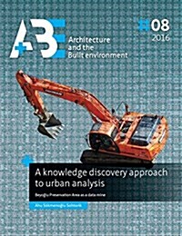 A Knowledge Discovery Approach to Urban Analysis: Beyoglu Preservation Area as a Data Mine (Paperback)