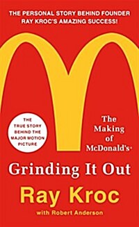 Grinding It Out: The Making of McDonalds (Mass Market Paperback)