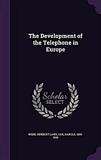 The Development of the Telephone in Europe (Hardcover)