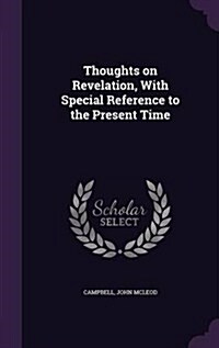 Thoughts on Revelation, with Special Reference to the Present Time (Hardcover)