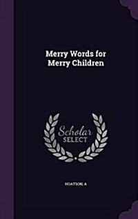 Merry Words for Merry Children (Hardcover)