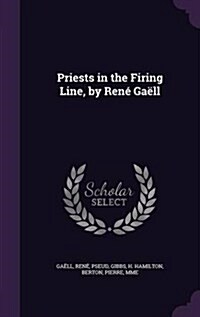 Priests in the Firing Line, by Ren?Ga?l (Hardcover)