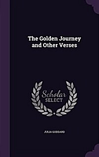 The Golden Journey and Other Verses (Hardcover)