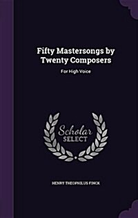 Fifty Mastersongs by Twenty Composers: For High Voice (Hardcover)