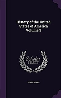 History of the United States of America Volume 3 (Hardcover)