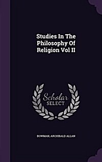 Studies in the Philosophy of Religion Vol II (Hardcover)