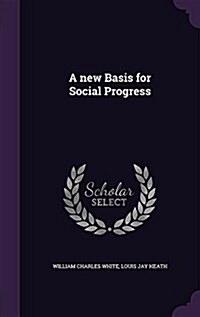 A New Basis for Social Progress (Hardcover)