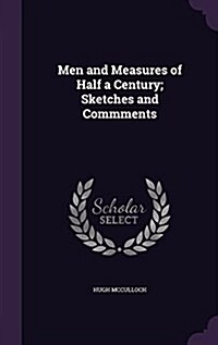 Men and Measures of Half a Century; Sketches and Commments (Hardcover)