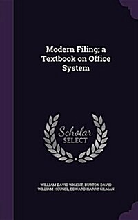 Modern Filing; A Textbook on Office System (Hardcover)