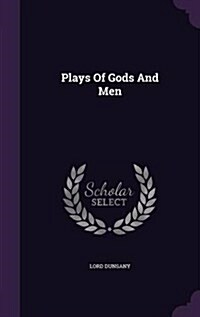 Plays of Gods and Men (Hardcover)