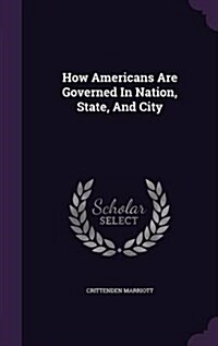 How Americans Are Governed in Nation, State, and City (Hardcover)