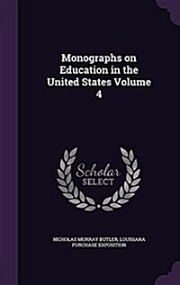 Monographs on Education in the United States Volume 4 (Hardcover)