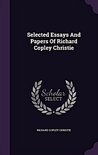 Selected Essays and Papers of Richard Copley Christie (Hardcover)