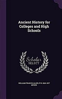 Ancient History for Colleges and High Schools (Hardcover)