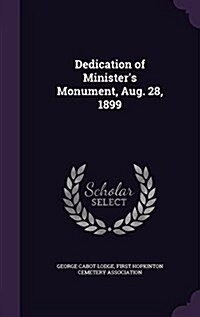 Dedication of Ministers Monument, Aug. 28, 1899 (Hardcover)