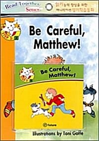 Read Together Step 3-3 : Be Careful, Matthew! (Paperback + CD)