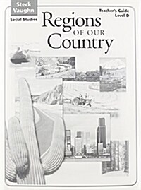 Steck-Vaughn Social Studies: Teachers Guide Level D Regions of Our Country 2004 (Paperback, Teacher)