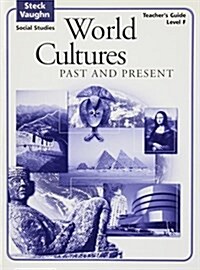Steck-Vaughn Social Studies: Teachers Guide World Cultures Past and Present 2004 (Paperback, Teacher)