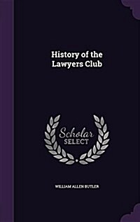 History of the Lawyers Club (Hardcover)
