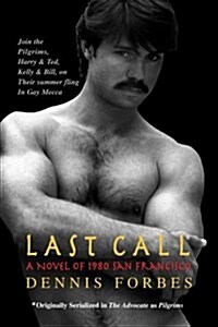 Last Call: A Novel of 1980 San Francisco (Paperback)