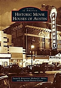 Historic Movie Houses of Austin (Paperback)