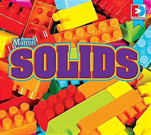 States of Matter: Solids (Library Binding)