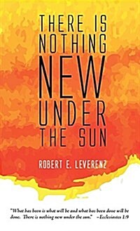 There Is Nothing New Under the Sun (Hardcover)