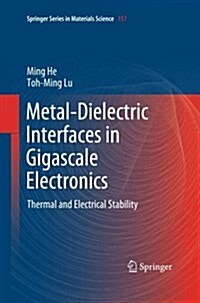 Metal-Dielectric Interfaces in Gigascale Electronics: Thermal and Electrical Stability (Paperback)