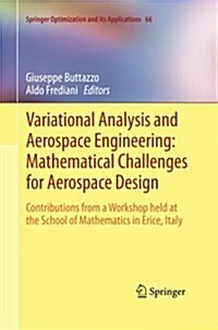 Variational Analysis and Aerospace Engineering: Mathematical Challenges for Aerospace Design: Contributions from a Workshop Held at the School of Math (Paperback)