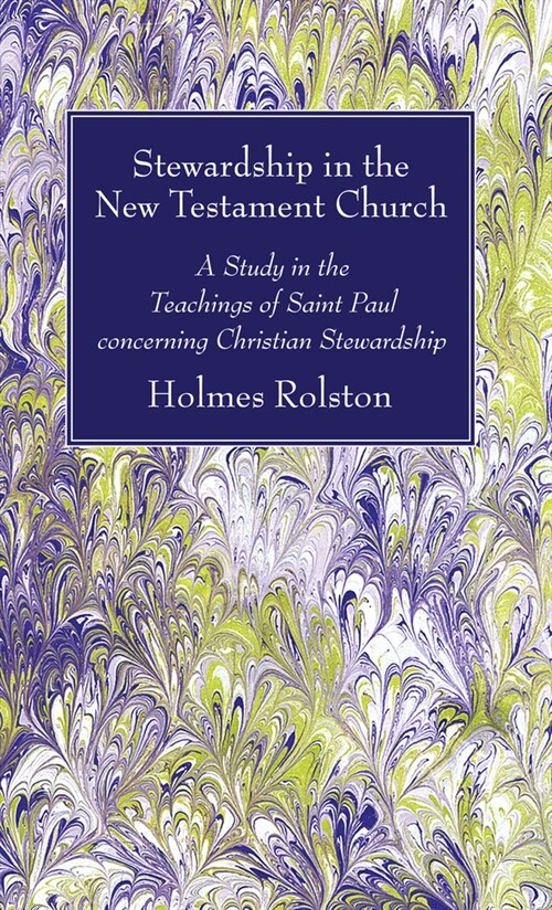 Stewardship in the New Testament Church: A Study in the Teachings of Saint Paul Concerning Christian Stewardship (Paperback)