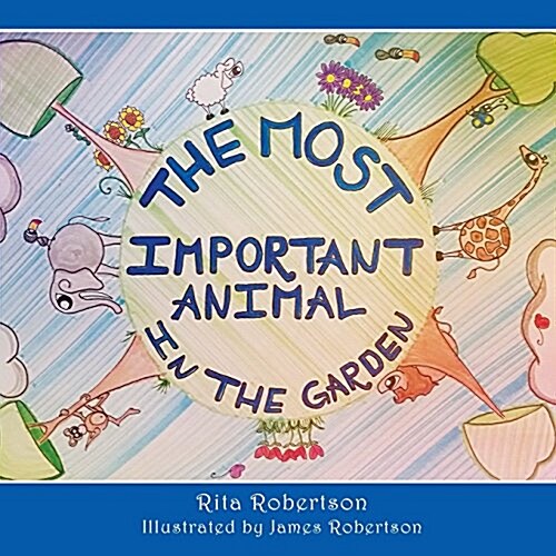 The Most Important Animal in the Garden (Paperback)