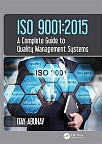 ISO 9001: 2015 - A Complete Guide to Quality Management Systems (Hardcover)