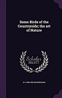 Some Birds of the Countryside; The Art of Nature (Hardcover)