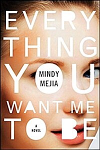 Everything You Want Me to Be (Paperback)