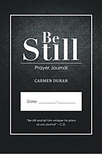 Be Still: Prayer Journal (Paperback)