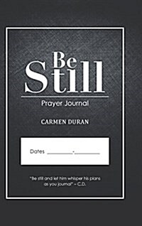 Be Still: Prayer Journal (Hardcover)