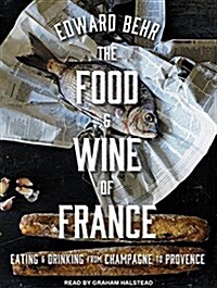 The Food and Wine of France: Eating and Drinking from Champagne to Provence (Audio CD)