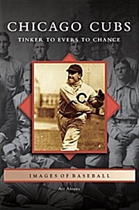 Chicago Cubs: Tinker to Evers to Chance (Hardcover)