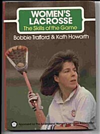 Womens Lacrosse (Skills of the Game Series) (Hardcover)